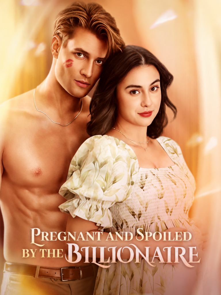 Pregnant and Spoiled by the Billionaire drama